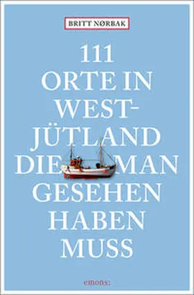 Nørbak |  111 Orte in Westjütland, die man gesehen haben muss | Buch |  Sack Fachmedien