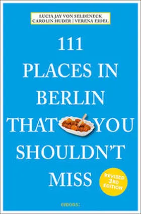 Seldeneck |  111 Places in Berlin That You Shouldn't Miss | Buch |  Sack Fachmedien