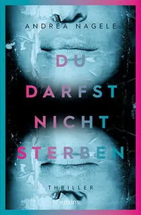 Nagele | Du darfst nicht sterben | Buch | 978-3-7408-0667-5 | www2.sack.de