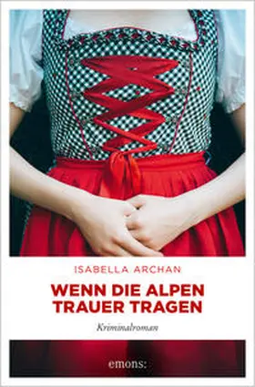 Archan |  Wenn die Alpen Trauer tragen | Buch |  Sack Fachmedien