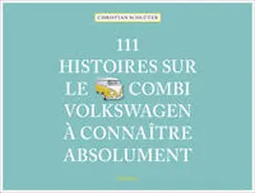 Schlüter |  111 Histoires sur le Combi Volkswagen à connaître absolument | Buch |  Sack Fachmedien