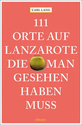 Lang |  111 Orte auf Lanzarote, die man gesehen haben muss | Buch |  Sack Fachmedien