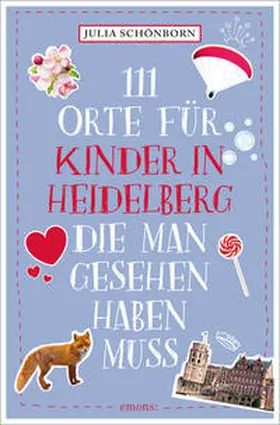 Schönborn |  111 Orte für Kinder in Heidelberg, die man gesehen haben muss | Buch |  Sack Fachmedien