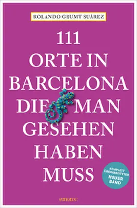 Grumt Suárez |  111 Orte in Barcelona, die man gesehen haben muss | Buch |  Sack Fachmedien