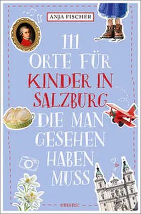 Fischer |  111 Orte für Kinder in Salzburg, die man gesehen haben muss | Buch |  Sack Fachmedien