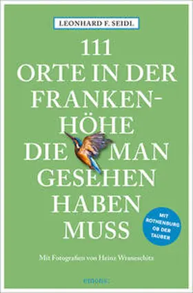 Seidl |  111 Orte in der Frankenhöhe, die man gesehen haben muss | Buch |  Sack Fachmedien