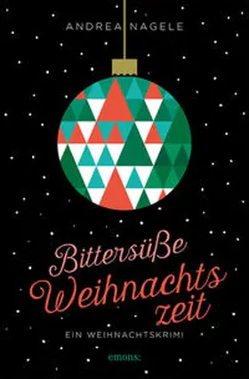 Nagele | Bittersüße Weihnachtszeit | Buch | 978-3-7408-1272-0 | www2.sack.de