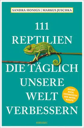 Honigs / Juschka |  111 Reptilien, die täglich unsere Welt verbessern | Buch |  Sack Fachmedien