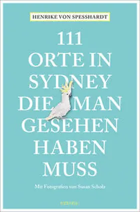 von Speßhardt |  111 Orte in Sydney, die man gesehen haben muss | Buch |  Sack Fachmedien
