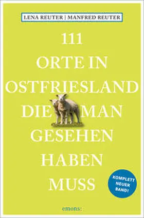 Reuter |  111 Orte in Ostfriesland, die man gesehen haben muss | Buch |  Sack Fachmedien