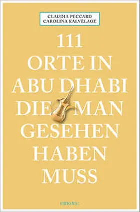 Kalvelage / Peccard |  111 Orte in Abu Dhabi, die man gesehen haben muss | Buch |  Sack Fachmedien