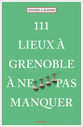 Rahmi / Rahmi (Benaissa) |  111 Lieux à Grenoble à ne pas manquer | Buch |  Sack Fachmedien