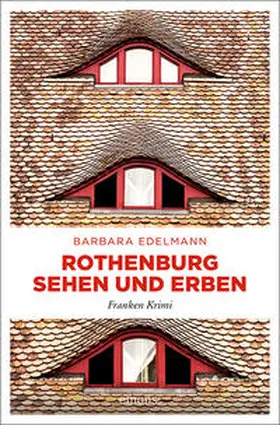 Edelmann |  Rothenburg sehen und erben | Buch |  Sack Fachmedien