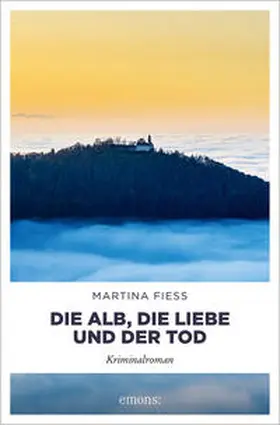 Fiess |  Die Alb, die Liebe und der Tod | Buch |  Sack Fachmedien