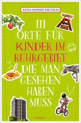 Pietsch |  111 Orte für Kinder im Ruhrgebiet, die man gesehen haben muss | Buch |  Sack Fachmedien