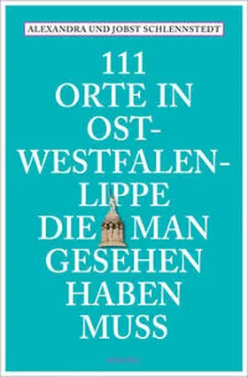 Schlennstedt |  111 Orte in Ostwestfalen-Lippe, die man gesehen haben muss | Buch |  Sack Fachmedien