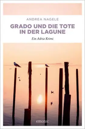 Nagele |  Grado und die Tote in der Lagune | Buch |  Sack Fachmedien