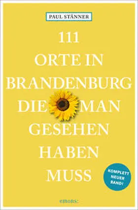 Stänner |  111 Orte in Brandenburg, die man gesehen haben muss | Buch |  Sack Fachmedien