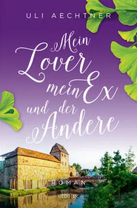 Aechtner |  Mein Lover, mein Ex und der Andere | Buch |  Sack Fachmedien