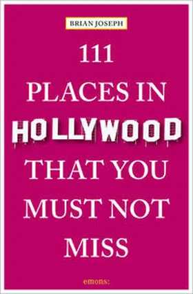 Joseph |  111 Places in Hollywood That You Must Not Miss | Buch |  Sack Fachmedien