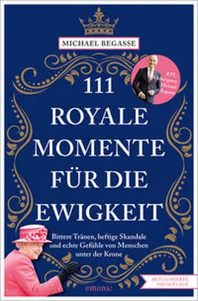 Begasse |  111 royale Momente für die Ewigkeit | Buch |  Sack Fachmedien