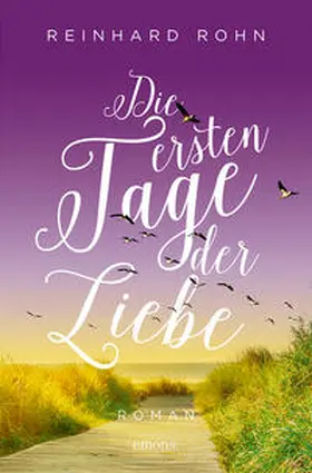 Rohn |  Die ersten Tage der Liebe | Buch |  Sack Fachmedien