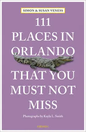 Veness |  111 Places in Orlando That You Must Not Miss | Buch |  Sack Fachmedien
