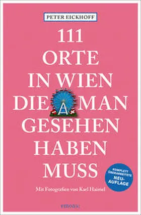 Eickhoff |  111 Orte in Wien, die man gesehen haben muss | Buch |  Sack Fachmedien
