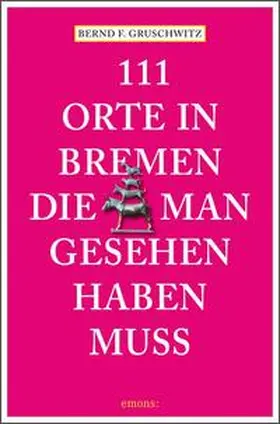 Gruschwitz |  111 Orte in Bremen, die man gesehen haben muss | Buch |  Sack Fachmedien