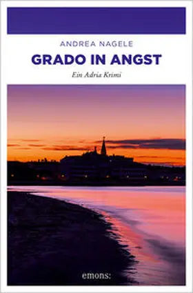 Nagele | Grado in Angst | Buch | 978-3-7408-2038-1 | www2.sack.de
