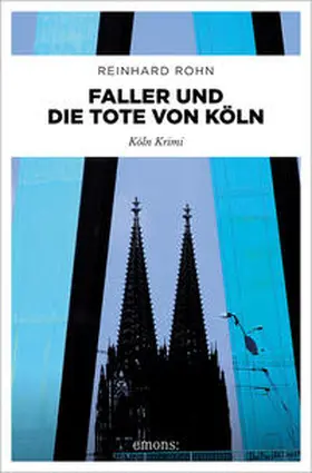 Rohn |  Faller und die Tote von Köln | Buch |  Sack Fachmedien