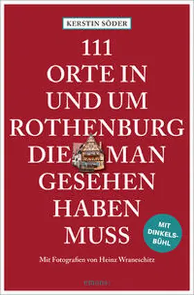 Söder |  111 Orte in und um Rothenburg, die man gesehen haben muss | Buch |  Sack Fachmedien