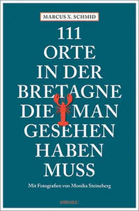 Schmid |  111 Orte in der Bretagne, die man gesehen haben muss | Buch |  Sack Fachmedien