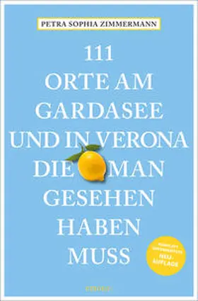 Zimmermann |  111 Orte am Gardasee und in Verona, die man gesehen haben muss | Buch |  Sack Fachmedien