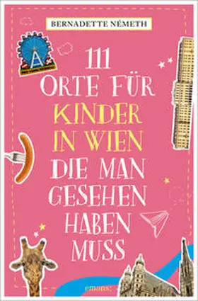 Németh |  111 Orte für Kinder in Wien, die man gesehen haben muss | Buch |  Sack Fachmedien