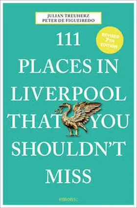 de Figueiredo / Treuherz |  111 Places in Liverpool That You Shouldn't Miss | Buch |  Sack Fachmedien