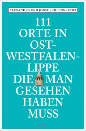 Schlennstedt |  111 Orte in Ostwestfalen-Lippe, die man gesehen haben muss | Buch |  Sack Fachmedien