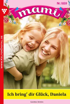 Rosen |  Ich bring' dir Glück, Daniela | eBook | Sack Fachmedien