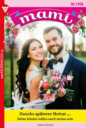 Kaiser |  Zwecks späterer Heirat ... | eBook | Sack Fachmedien