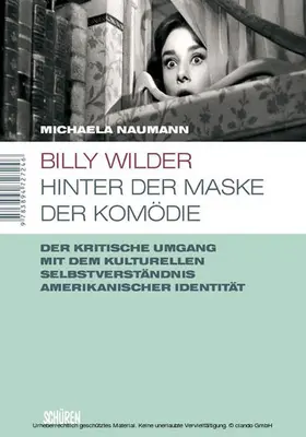 Naumann |  Billy Wilder - Hinter der Maske der Komödie | eBook | Sack Fachmedien