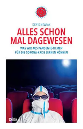 Newiak |  Alles schon mal dagewesen. Was wir aus Pandemie-Filmen für die Corona-Krise lernen können | Buch |  Sack Fachmedien