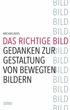 Bertl |  Das richtige Bild | eBook | Sack Fachmedien