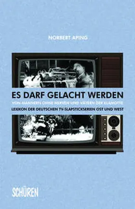 Aping |  Es darf gelacht werden: von Männern ohne Nerven und Vätern der Klamotte | Buch |  Sack Fachmedien