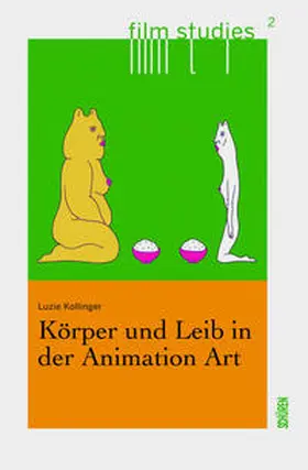 Kollinger |  Körper und Leib in der Animation Art | Buch |  Sack Fachmedien