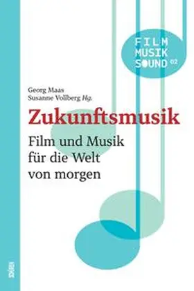 Maas / Vollberg |  Zukunftsmusik | Buch |  Sack Fachmedien
