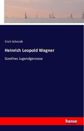 Schmidt |  Heinrich Leopold Wagner | Buch |  Sack Fachmedien