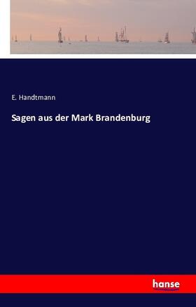 Handtmann |  Sagen aus der Mark Brandenburg | Buch |  Sack Fachmedien
