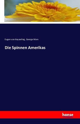 Keyserling / Marx |  Die Spinnen Amerikas | Buch |  Sack Fachmedien