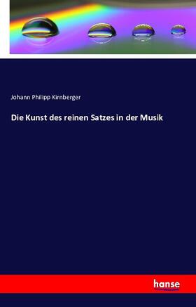 Kirnberger |  Die Kunst des reinen Satzes in der Musik | Buch |  Sack Fachmedien