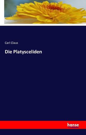 Claus |  Die Platysceliden | Buch |  Sack Fachmedien